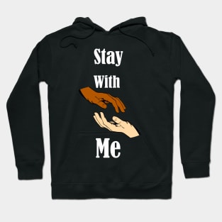 Stay With Me Hoodie